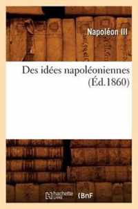 Des Idees Napoleoniennes (Ed.1860)