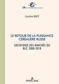 Le retour de la puissance cerealiere russe; Sociologie des marches du ble 2000-2018