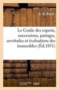 Le Guide Des Experts, Traite Des Successions, Des Partages, Servitudes Et Evaluations Des Immeubles