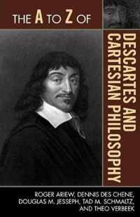 The A to Z of Descartes and Cartesian Philosophy