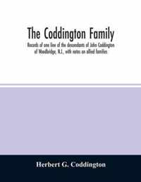 The Coddington family. Records of one line of the descendants of John Coddington of Woodbridge, N.J., with notes on allied families