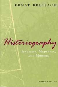 Historiography - Ancient, Medieval, and Modern, Third Edition