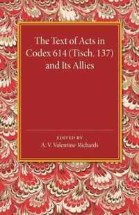 The Text of Acts in Codex 614 (Tisch. 137) and Its Allies