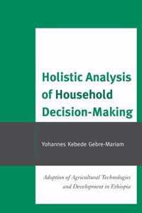 Holistic Analysis of Household Decision-Making