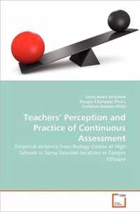 Teachers' Perception and Practice of Continuous Assessment