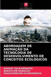 Abordagem de Animacao Da Tecnologia de Desenvolvimento de Conceitos Ecologicos