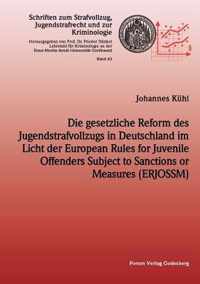 Die gesetzliche Reform des Jugendstrafvollzuges in Deutschland im Licht der European Rules for Juvenile Offenders Subject to Sanctions or Measures (ERJOSSM)