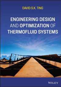 Engineering Design and Optimization of Thermofluid  Systems