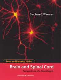 Form & Function in the Brain & Spinal Cord - Perspectives of a Neurologist
