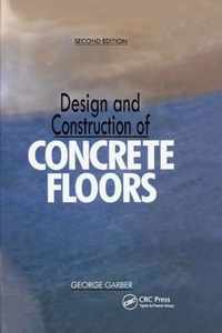 Design and Construction of Concrete Floors, Second Edition