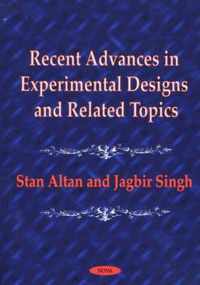 Recent Advances in Experimental Designs & Related Topics