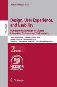 Design, User Experience, and Usability: User Experience Design for Diverse Interaction Platforms and Environments