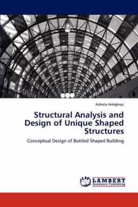 Structural Analysis and Design of Unique Shaped Structures