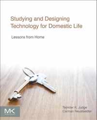 Studying and Designing Technology for Domestic Life