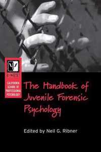 California School Of Professional Psychology Handbook Of Juvenile Forensic Psychology
