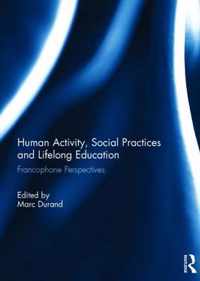 Human Activity, Social Practices and Lifelong Education