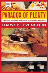 Paradox of Plenty - A Social History of Eating in Modern America Revised Edition