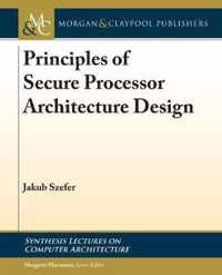 Principles of Secure Processor Architecture Design