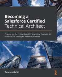 Becoming a Salesforce Certified Technical Architect