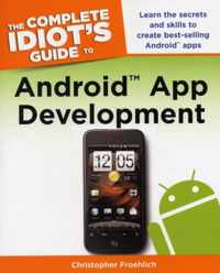 The Complete Idiot's Guide to Android App Development