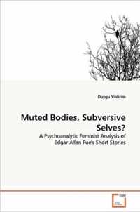 Muted Bodies, Subversive Selves?