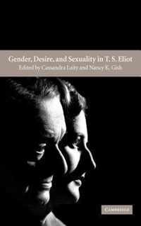 Gender, Desire, and Sexuality in T. S. Eliot