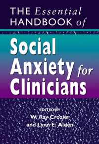 The Essential Handbook of Social Anxiety for Clinicians