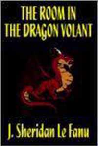 The Room in the Dragon Volant by J. Sheridan LeFanu, Fiction, Horror