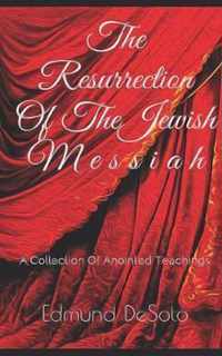 The Resurrection Of The Jewish Messiah