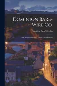 Dominion Barb-Wire Co.