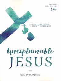 Unexplainable Jesus