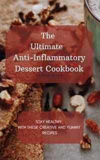 The Ultimate Anti-Inflammatory Dessert Cookbook