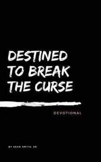 Destined To Break The Curse Devotional