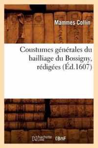 Coustumes Generales Du Bailliage Du Bossigny, Redigees (Ed.1607)