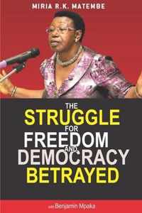 The Struggle For Freedom & Democracy Betrayed