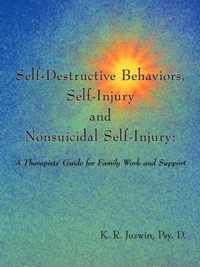 Self-Destructive Behaviors, Self-Injury and Nonsuicidal Self-Injury