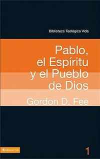 Pablo, el Espiritu y el pueblo de Dios/ God's Empowering Presence : The Holy Spirit in the Letters of Paul