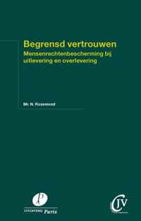 Begrensd vertrouwen. Mensenrechtenbescherming bij uitlevering en overlevering