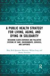 A Public Health Strategy for Living, Aging and Dying in Solidarity