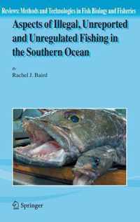 Aspects of Illegal, Unreported and Unregulated Fishing in the Southern Ocean