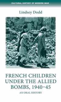 French Children Under the Allied Bombs, 1940-45