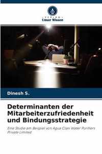 Determinanten der Mitarbeiterzufriedenheit und Bindungsstrategie