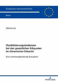 Flexibilisierungstendenzen Bei Den Gesetzlichen Erbquoten Im Chinesischen Erbrecht