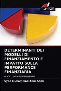 Determinanti Dei Modelli Di Finanziamento E Impatto Sulla Performance Finanziaria