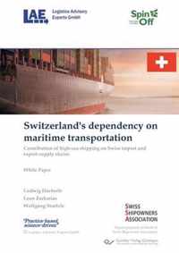 Switzerland's dependency on maritime transportation. Contribution of high-sea shipping on Swiss import and export supply chains