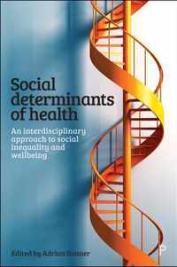 Social determinants of health An Interdisciplinary Approach to Social Inequality and Wellbeing