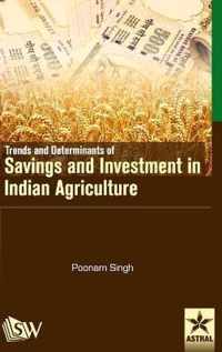 Trends and Determinants of Savings and Investment in Indian Agriculture