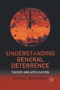 Understanding General Deterrence: Theory and Application