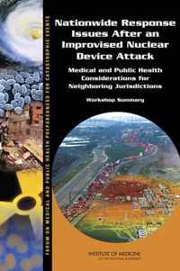 Nationwide Response Issues After an Improvised Nuclear Device Attack: Medical and Public Health Considerations for Neighboring Jurisdictions