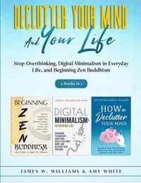 Declutter Your Mind and Your Life